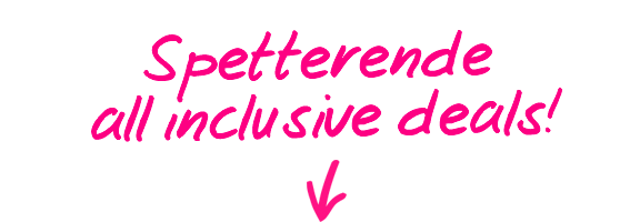 Spetterende all inclusive deals!