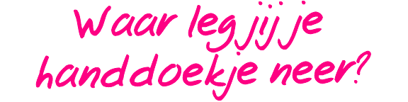 Waar leg jij je handdoekje neer?