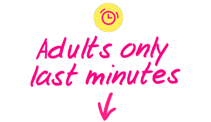 Adults only last minutes