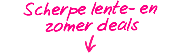 Scherpe lente- en zomer deals