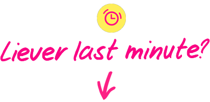 Liever last minute?