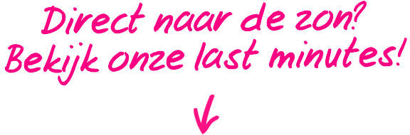 Direct naar de zon? Bekijk onze last minutes!