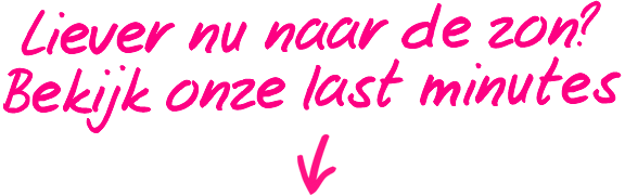 Liever eerder weg? Bekijk onze last minutes